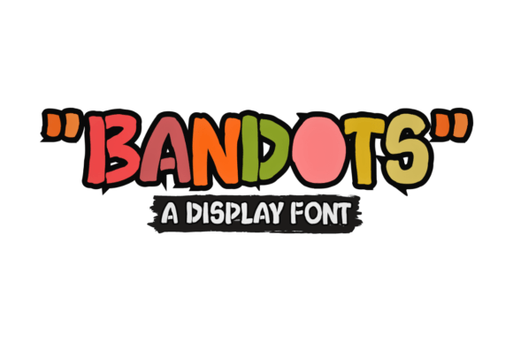 Bandots: A Display Font That Adds Character Without Complicating Your Brand