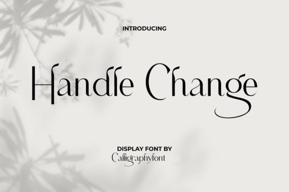 Handle Change: A Display Font That Breathes With Your Words